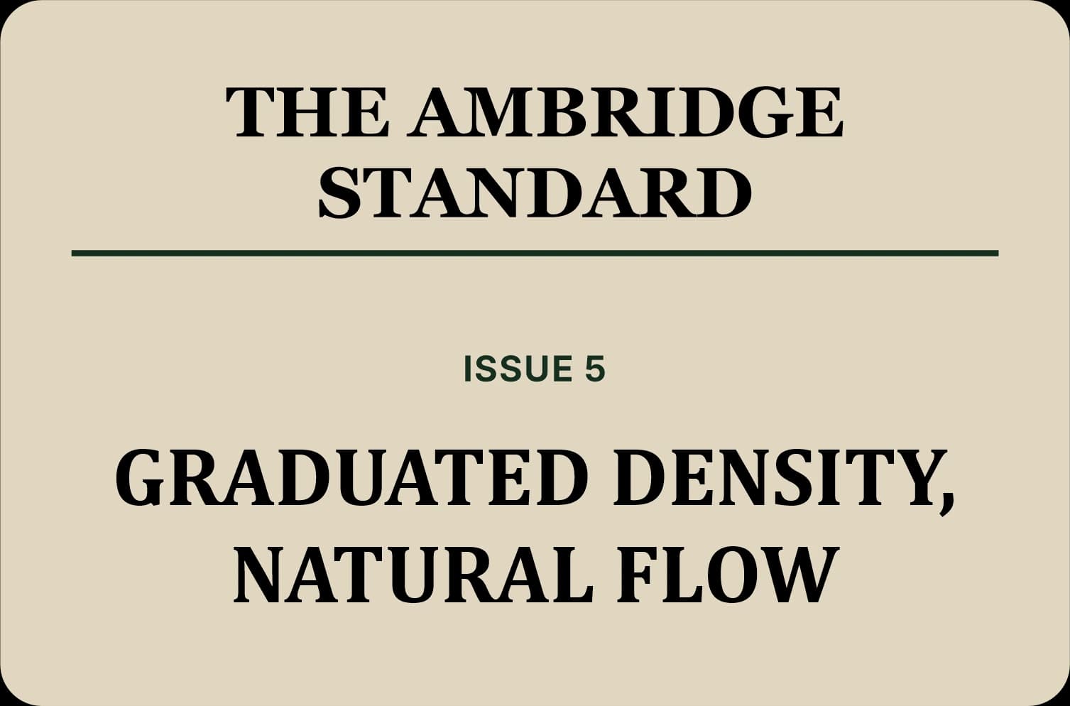 Graduated Density, Natural Flow