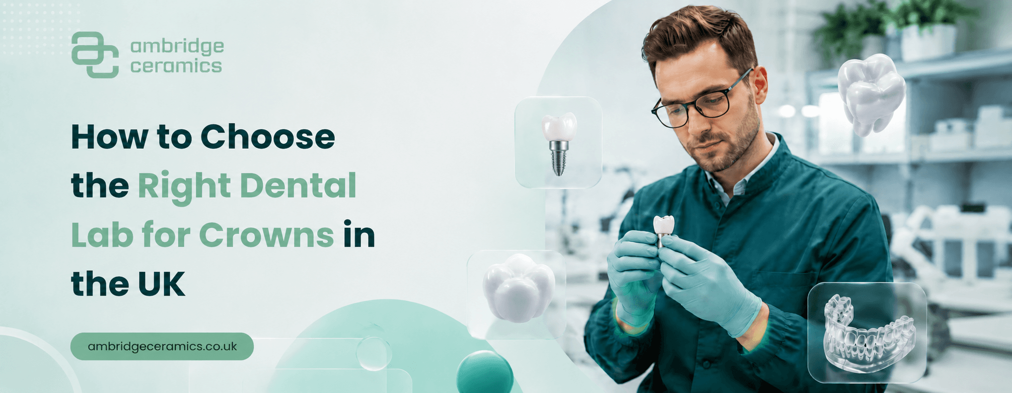 How to Choose an Implant Dental Laboratory in the UK — Ambridge Ceramics