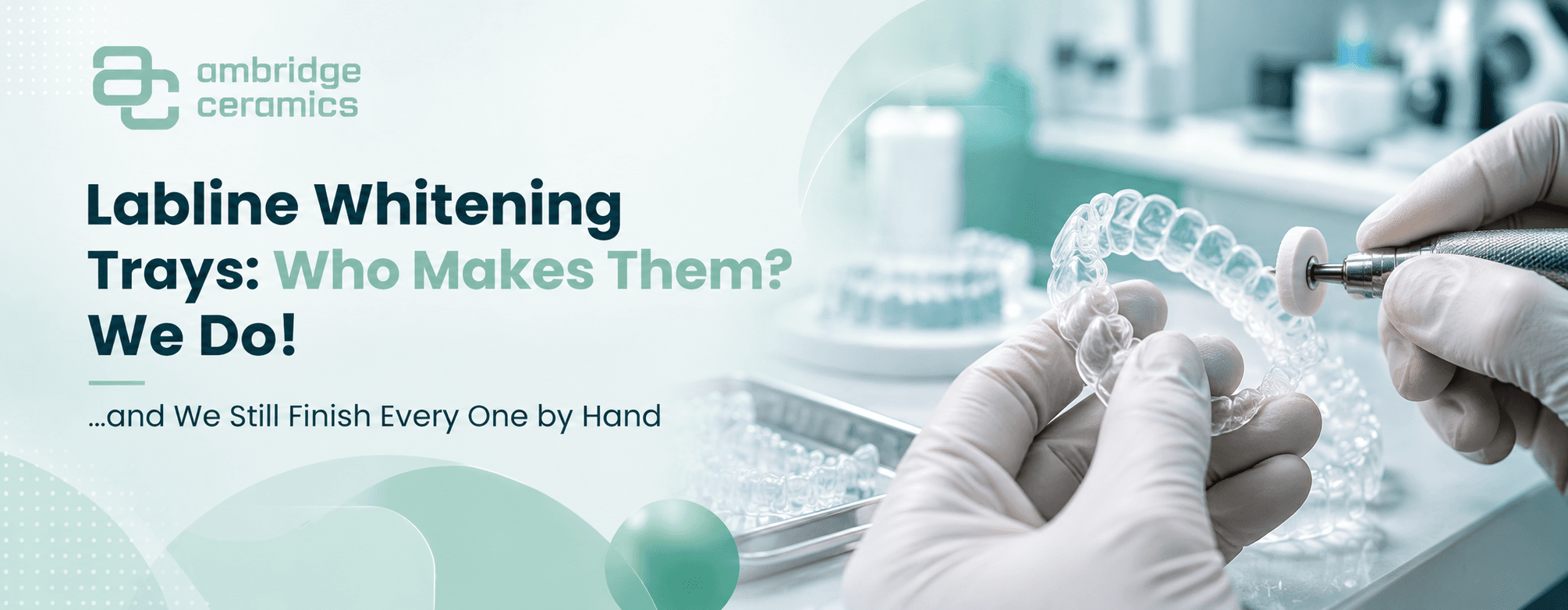 Labline Whitening Trays: Hand-Made Bleaching Trays UK — Ambridge Ceramics